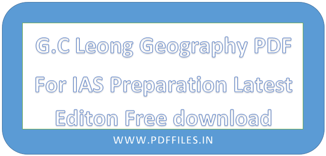 ' G.C Leong Geography PDF ' ' IAS Preparation PDF By G.C Leong '