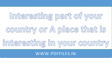 ' Interesting part of your country or A place that is interesting in your country ' ' ielts Interesting part of your country or A place that is interesting in your country cue card '