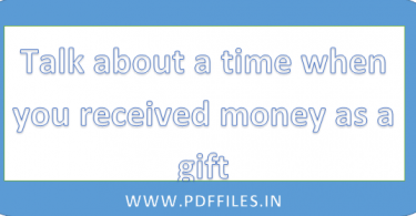 ' Talk about a time when you received money as a gift ' ' ielts Talk about a time when you received money as a gift cue card '