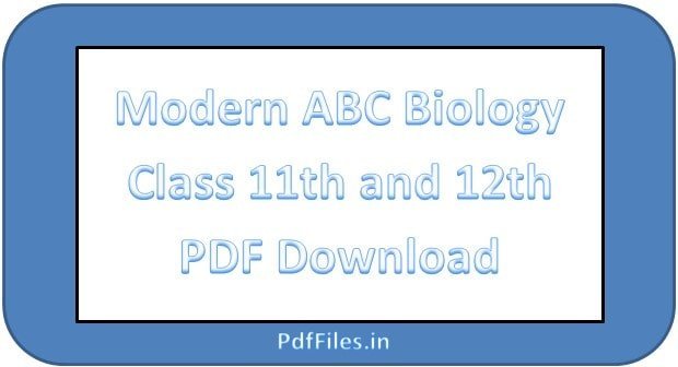 ' Modern ABC Biology Class 11 PDF ' ' Modern ABC Biology Class 12 PDF '