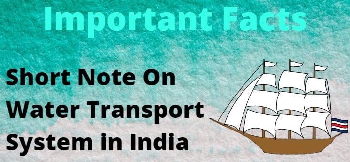 ' Essay on Water Transport System in India ' ' Short Note ' ' Short Note On Water Transport System in India '